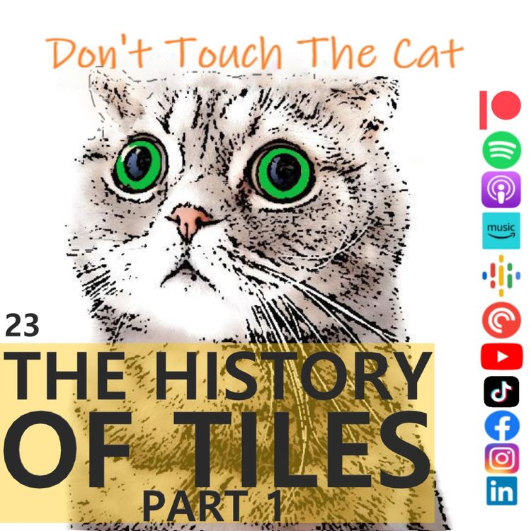 cover art for #23 - The History of Tiles, Part 1