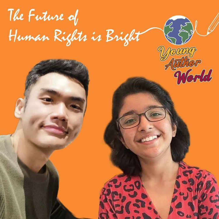 cover art for The Future of Human Rights is Bright with Nanda Min Htin and Avishi Gurnani
