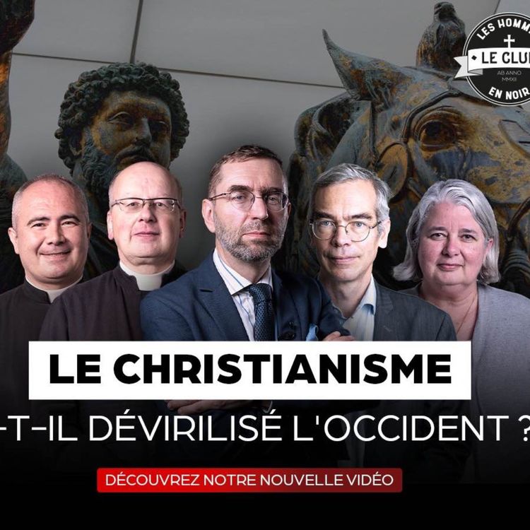 cover art for Le christianisme a-t-il dévirilisé l'Occident ?