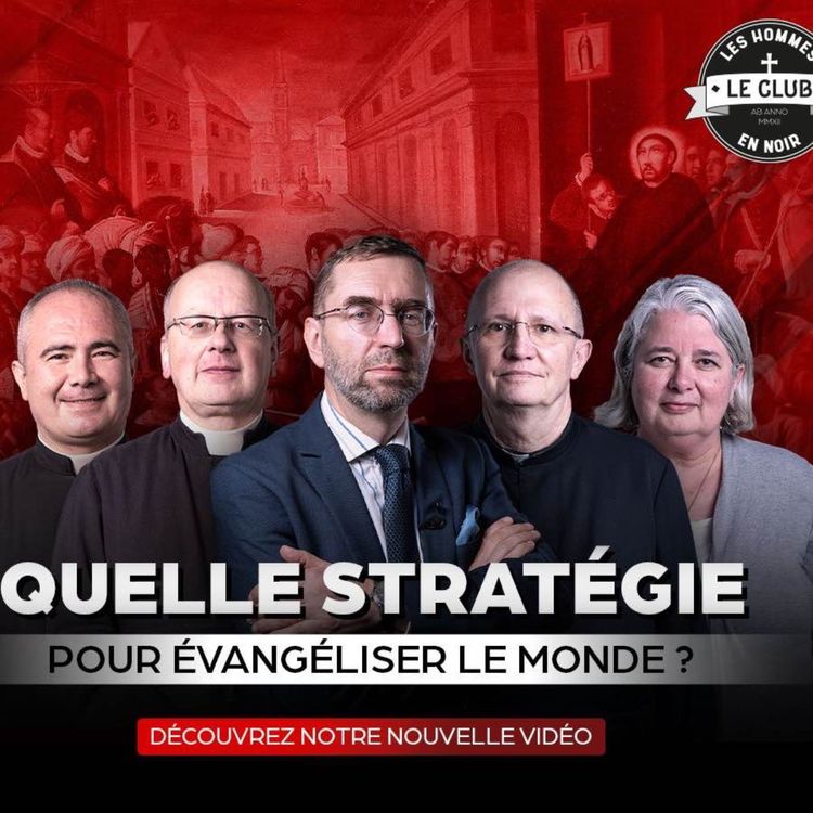 cover art for Quelle stratégie l'Église doit-elle suivre pour évangéliser le monde actuel ? 