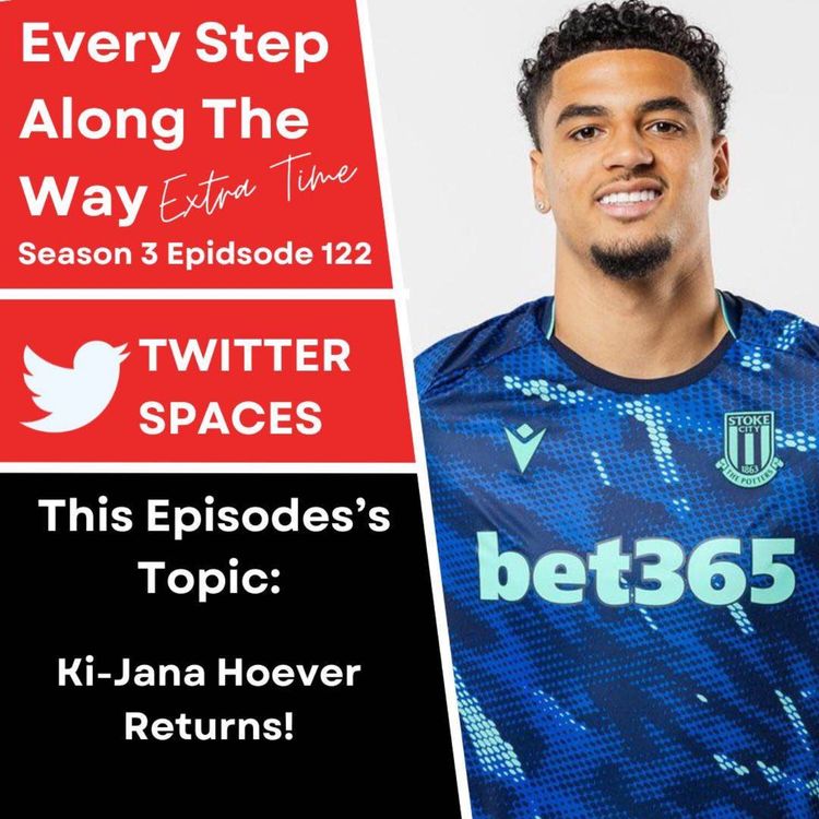 cover art for Extra Time: Stoke Spaces - Ki-Jana Hoever is a Potter once more!