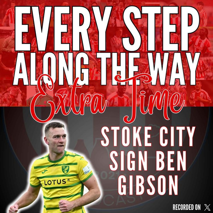 cover art for Extra Time: Stoke Spaces - Ben Gibson Signs for the Potters!