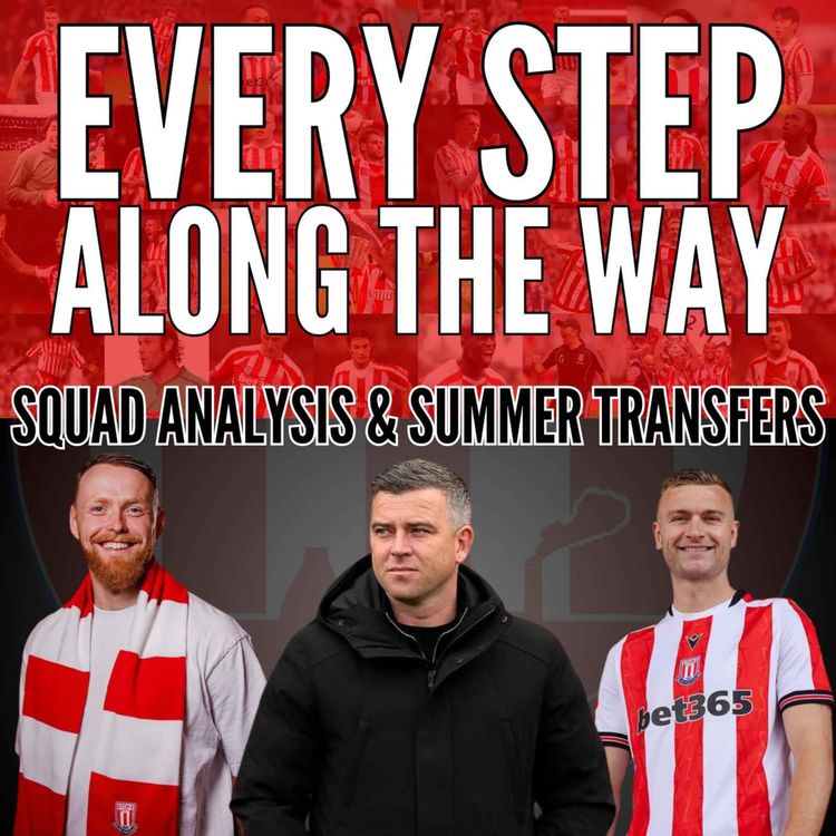 cover art for Extra Time: Stoke Squad Analysis & Summer Recruits!