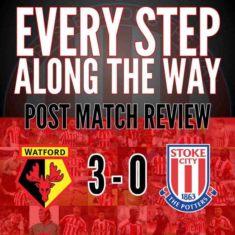 cover art for Match Review - Watford 3-0 Stoke - 17/8/24