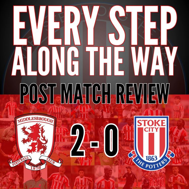 cover art for Match Review - Middlesbrough 2-0 Stoke - 28/9/24