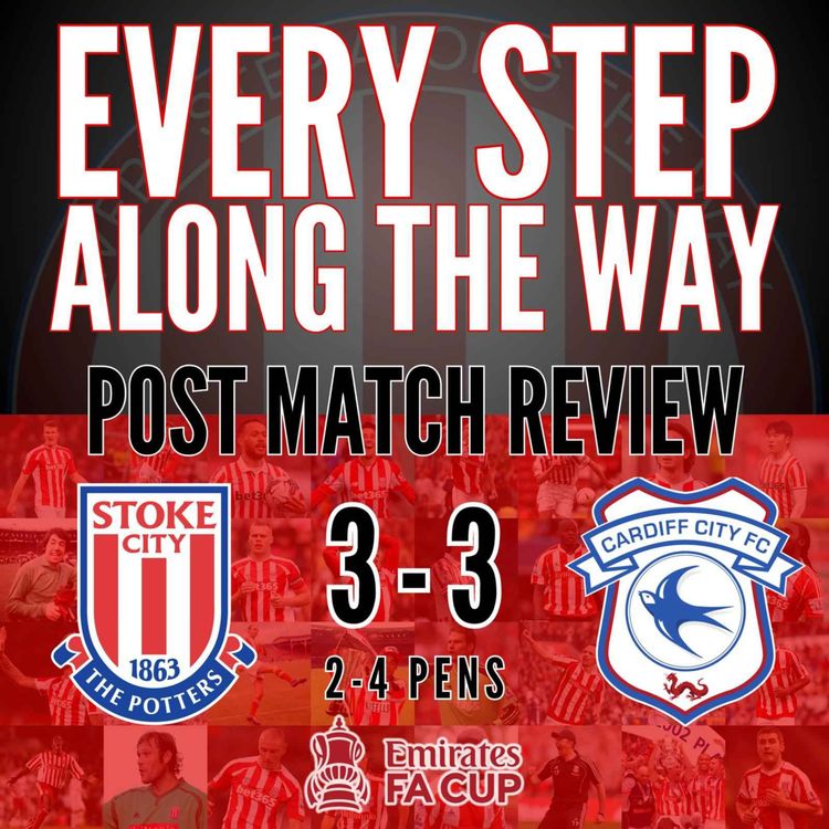 cover art for Match Review - Stoke 3-3 Cardiff(2-4 on pens) - 08/02/25