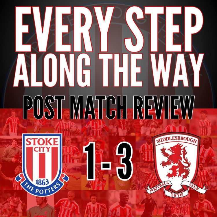 cover art for Match Review - Stoke 1-3 Middlesbrough - 25/2/25