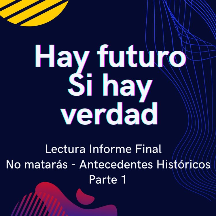 cover art for Informe Final Comisión de la Verdad - No Matarás Antecedentes Históricos 1