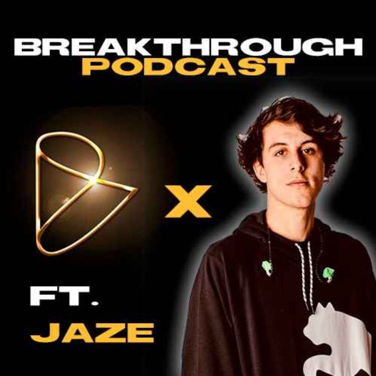 cover art for Breakthrough Podcast #3 ft. Jaze | Freestyle, Música, Fama, Pasión y sus Inicios
