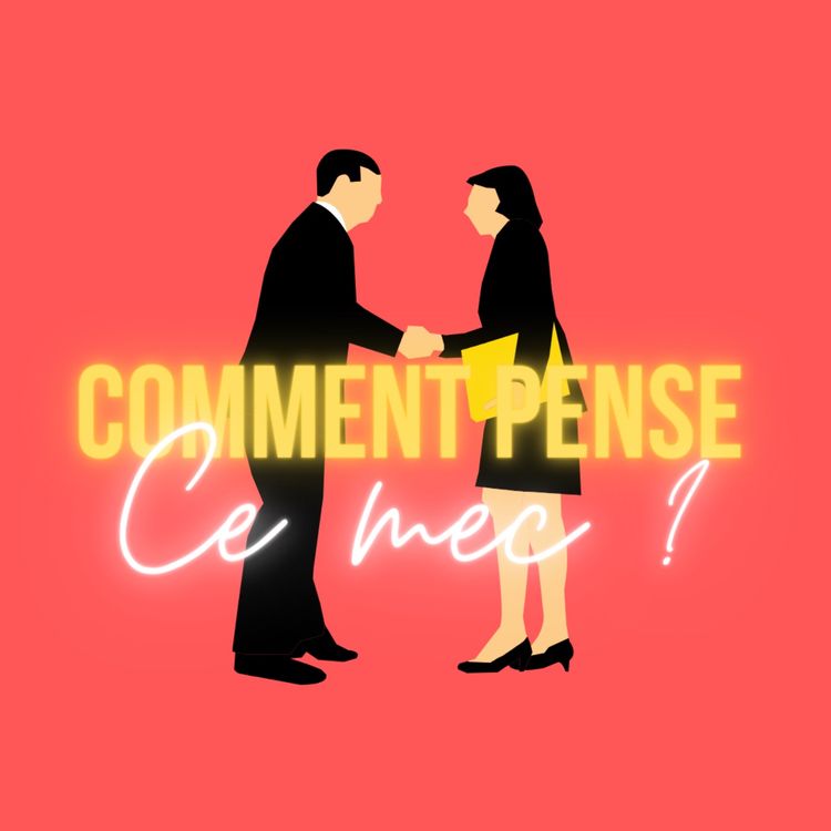 cover art for COMMENT PENSE CE MEC ? (de sacrés charlatans quand même) - Episode 1