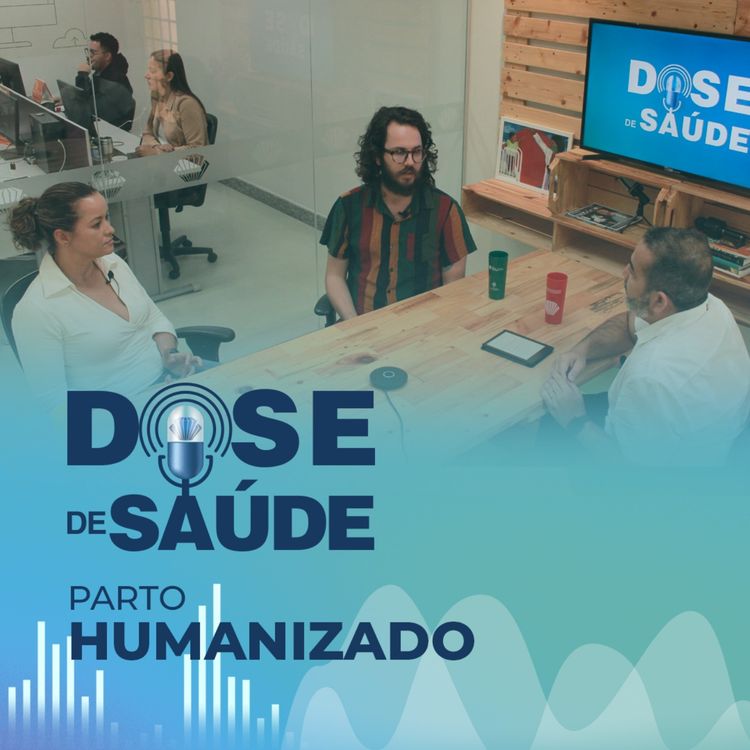 cover art for PARTO HUMANIZADO | DOSE DE SAÚDE | EDIÇÃO #38