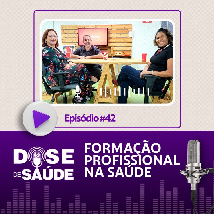 cover art for Formação profissional na saúde | Dose de Saúde | Edição #42