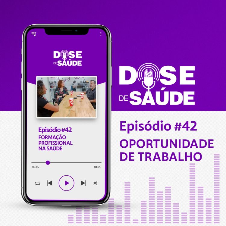 cover art for Oportunidade de trabalho  | Formação Profissional na saúde | Dose de Saúde #42 | Corte #4