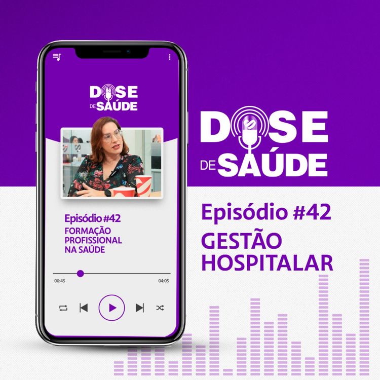 cover art for Gestão Hospitalar | Formação Profissional na saúde | Dose de Saúde #42 | Corte #5