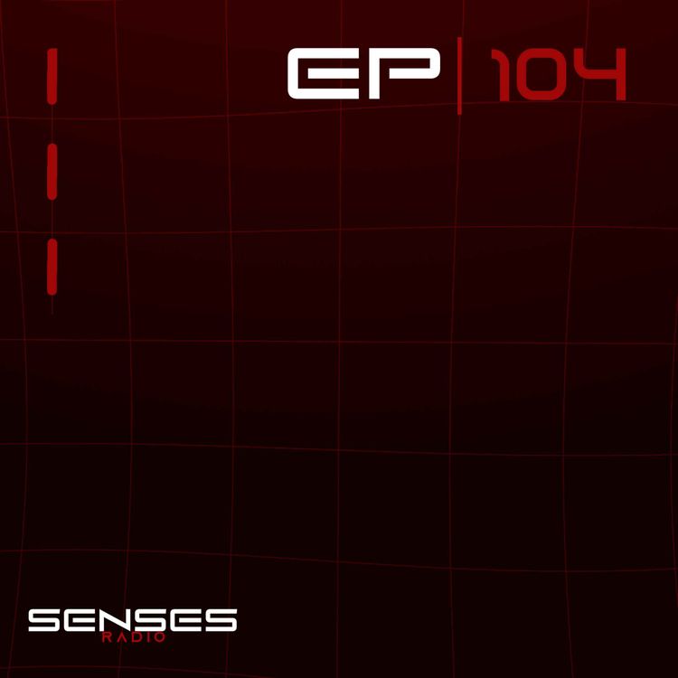 cover art for SENSES Radio - Episodio #104