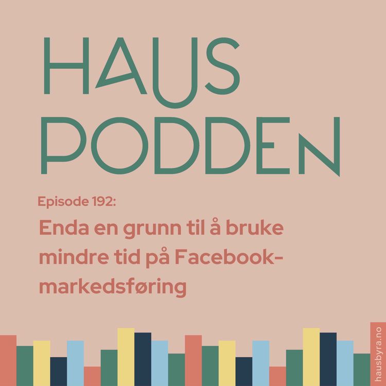 cover art for Værsågod – her har du enda en grunn til å bruke mindre tid på Facebook-markedsføring