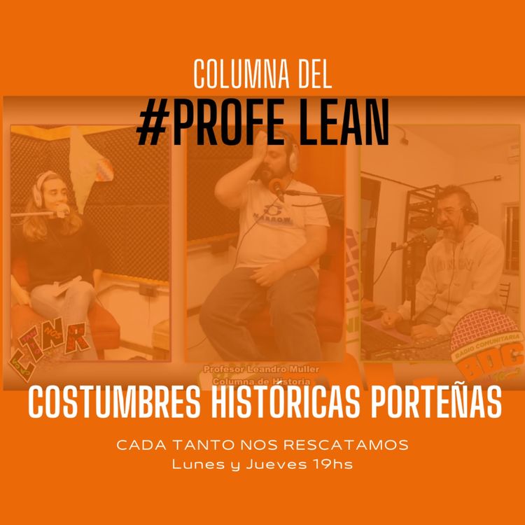 cover art for Hablamos de #CostumbresHistoricasPorteñas con El Profe Lean Müller