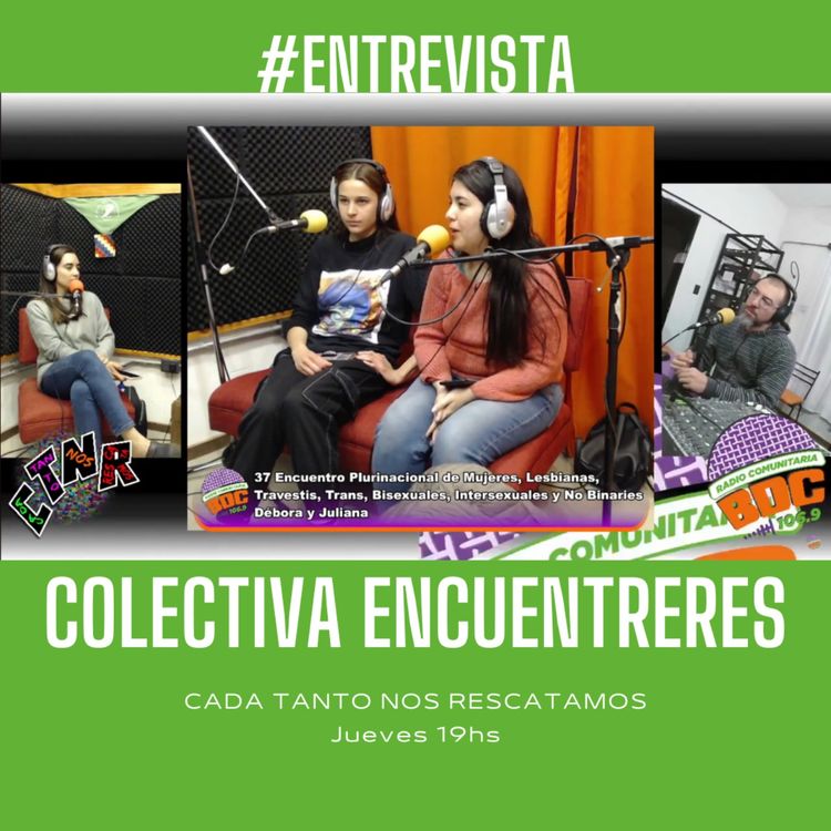 cover art for 37 #Encuentro #Nacional de #Mujeres, #LGBTQIANB+ con #Encuentreres, Débora y Juliana