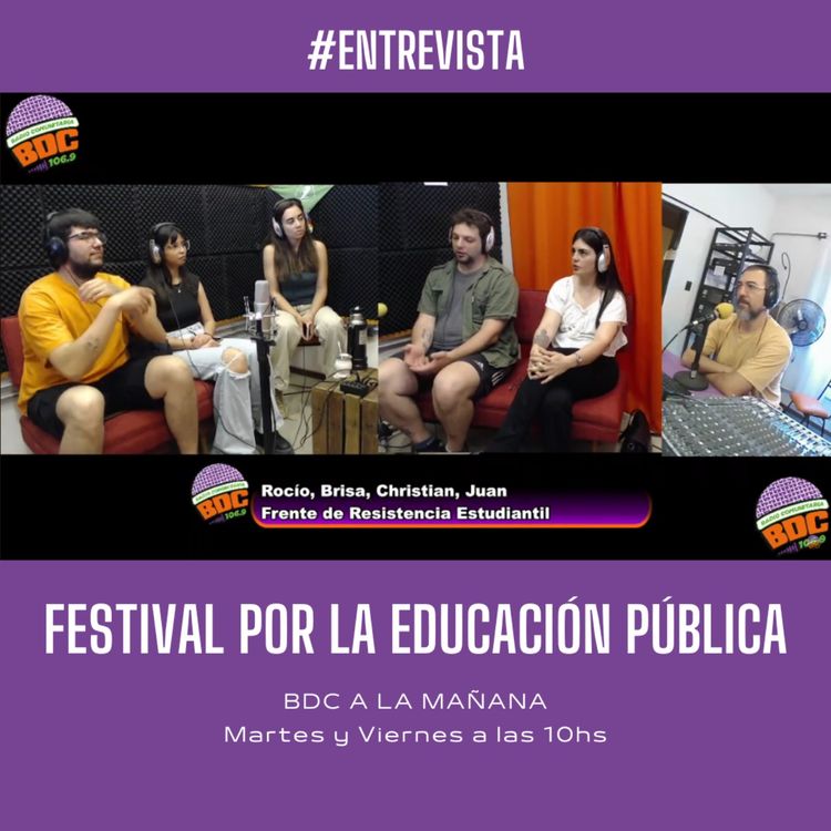 cover art for El #FrentedeResistenciaEstudiantil sobre el #FESTIVAL POR LA #EDUCACIÓN #PÚBLICA en "#BDC a la #mañana"