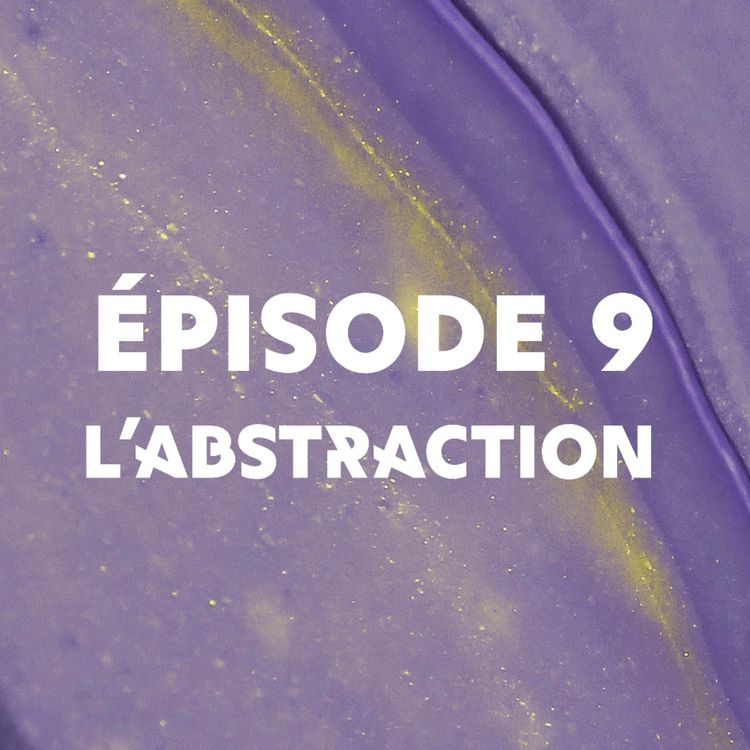 cover art for Épisode 9 : L'abstraction