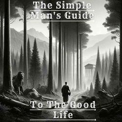 cover art for The Simple Man's Guide To The Good Life 