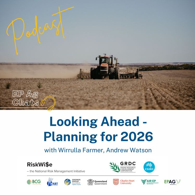 cover art for EP Ag Chats - RiskWi$e Podcast: Looking Ahead and Planning for 2026 - Grower reflections with Andrew Watson