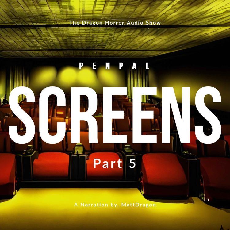 cover art for "Screens" Penpal PART 5 | Creepypasta | Horror Audio Show