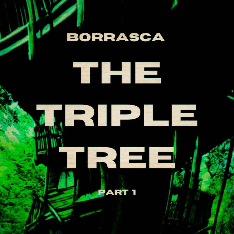 cover art for BORRASCA "The Tripple Tree" | Creepypasta | Horror Audio Show