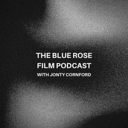 cover art for The Blue Rose Film Podcast