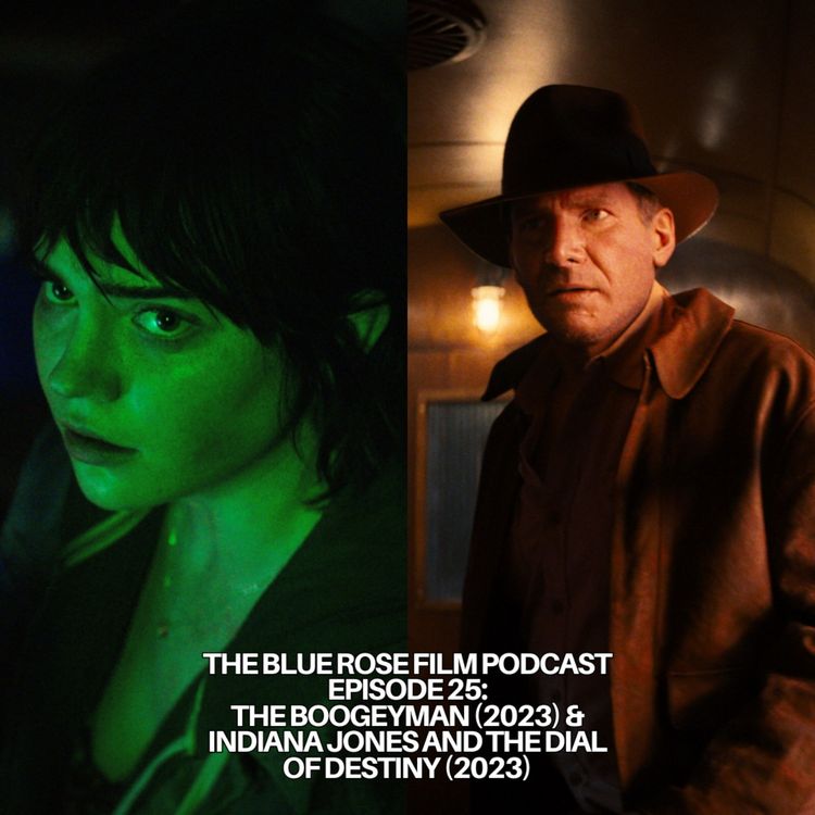 cover art for 025: The Boogeyman (2023) & Indiana Jones and the Dial of Destiny (2023) - NEW RELEASE