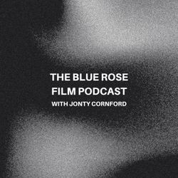 cover art for The Blue Rose Film Podcast