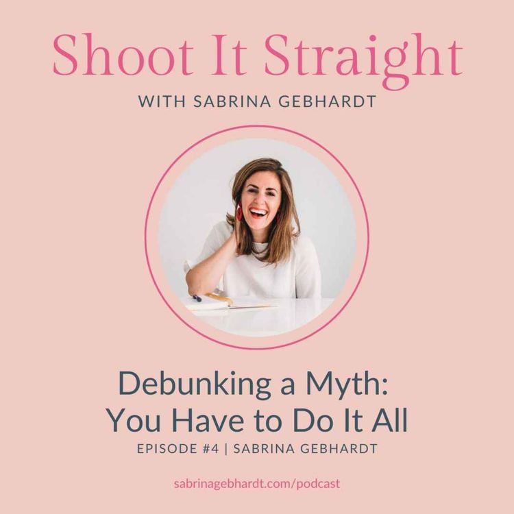 cover art for 4: Debunking a Myth: You Have to Do It All