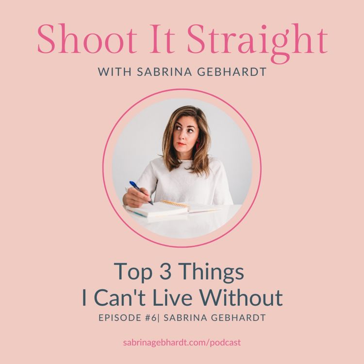 cover art for 6: Top 3 things I can’t live without