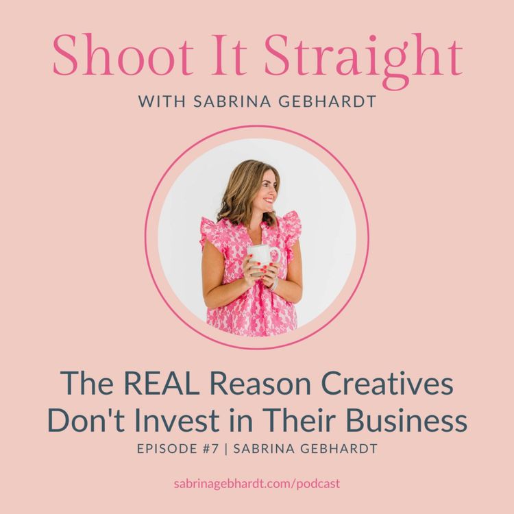 cover art for 7: The Real Reason Creatives Don’t Invest in Their Business