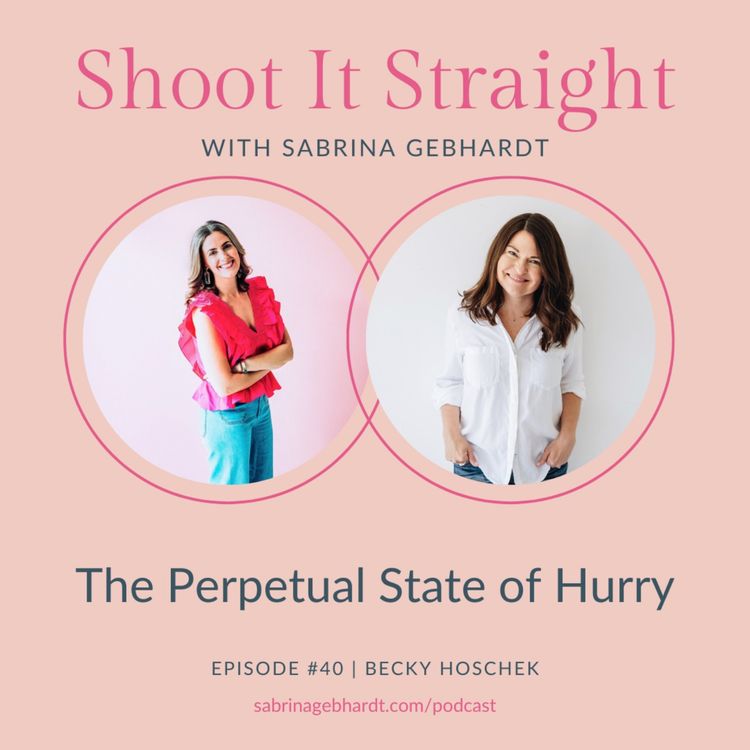 cover art for 40: The Perpetual State of Hurry with Becky Hoschek