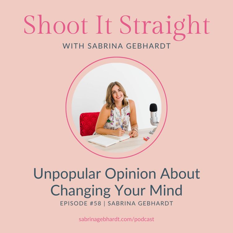 cover art for 58: Unpopular Opinion About Changing Your Mind