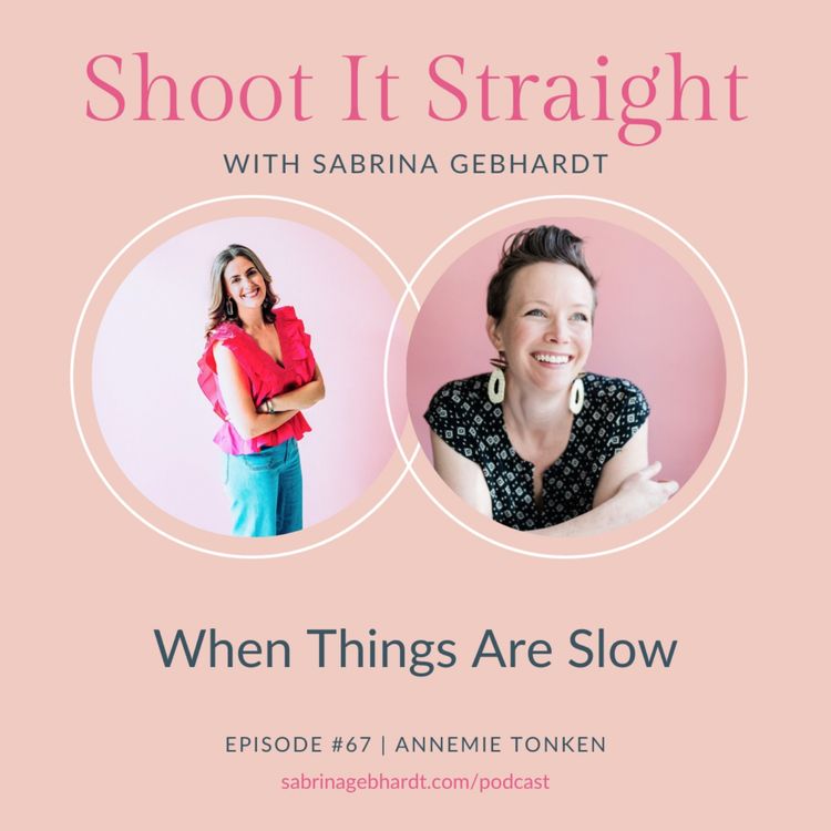 cover art for 67: Guest Annemie Tonken: When Things Are Slow