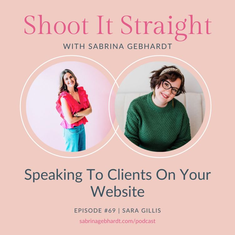 cover art for 69: Speaking To Clients On Your Website With Sara Gillis