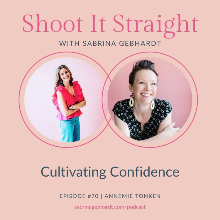 cover art for 70: Cultivating Confidence With Annemie Tonken