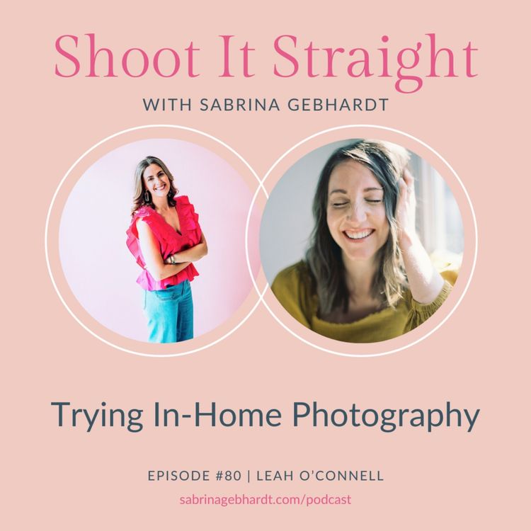 cover art for 80: Trying In-Home Photography with Leah O’Connell