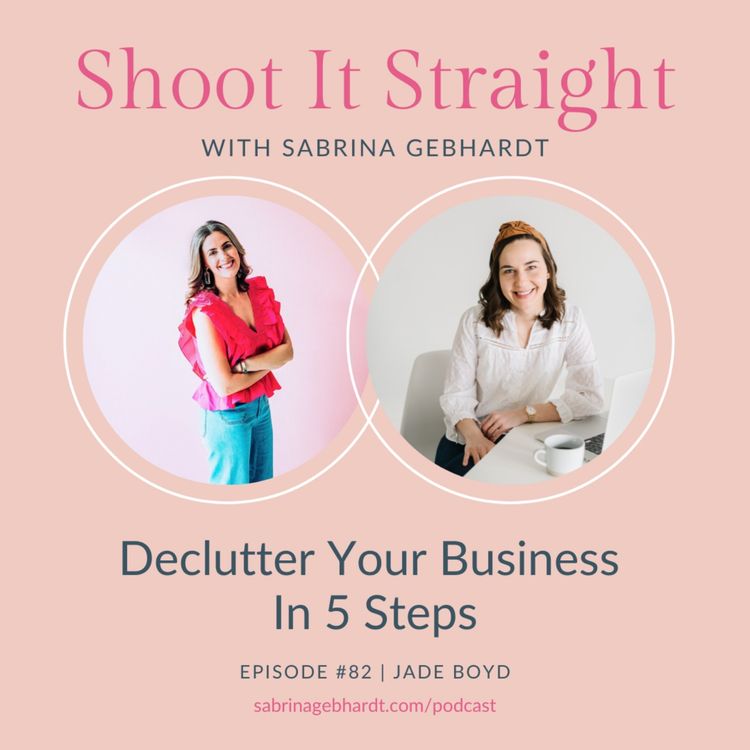 cover art for 82: Declutter your Business in 5 Steps with Jade Boyd