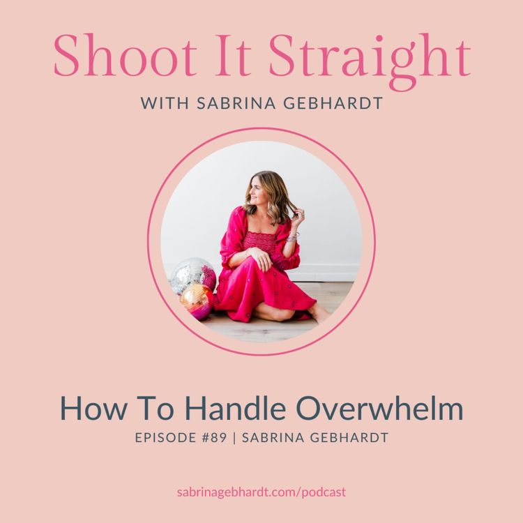 cover art for 89: How To Handle Overwhelm