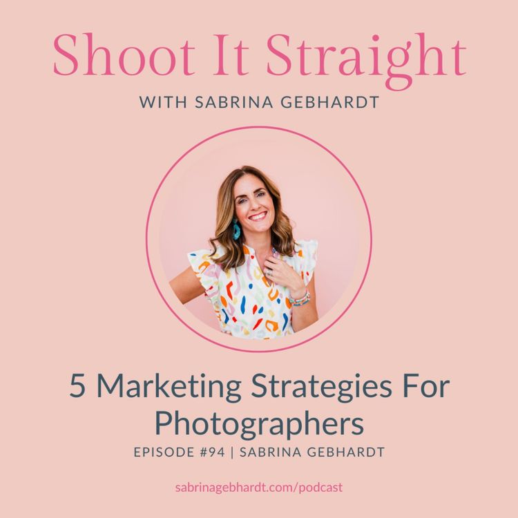 cover art for 94: 5 Marketing Strategies for Photographers