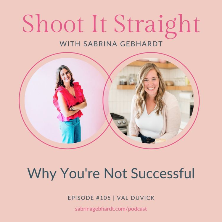 cover art for 105:  Why You’re Not Successful with Val Duvick