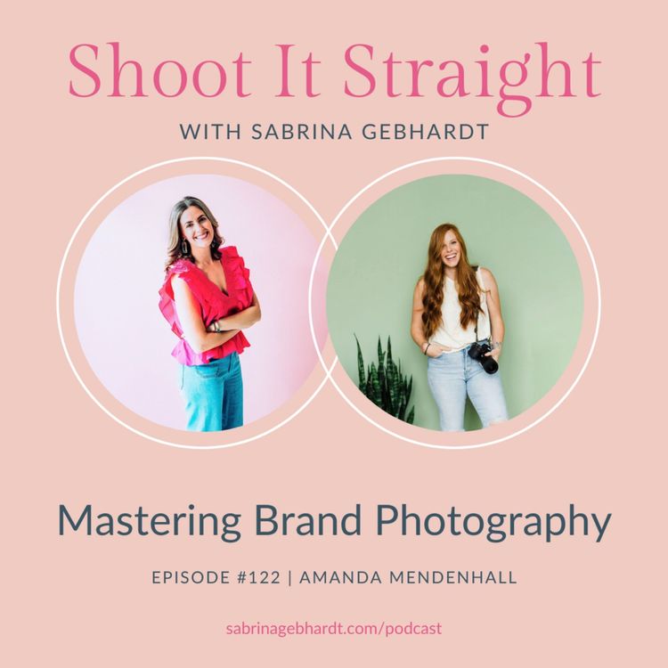 cover art for 122: Mastering Brand Photography with Amanda Mendenhall