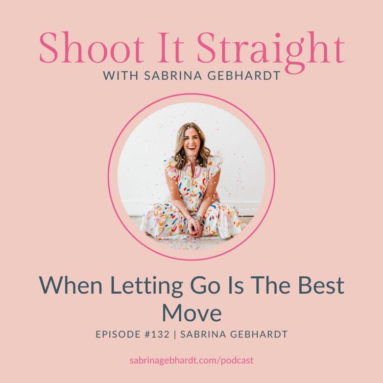 cover art for 132: When Letting Go Is The Best Move