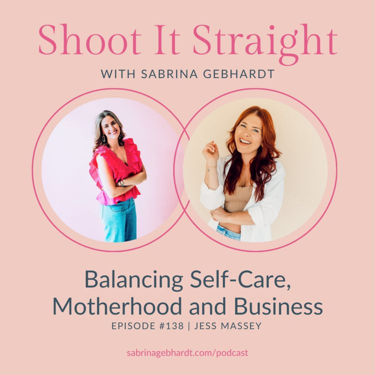 cover art for 138: Balancing Self-Care, Motherhood, and Business with Jess Massey