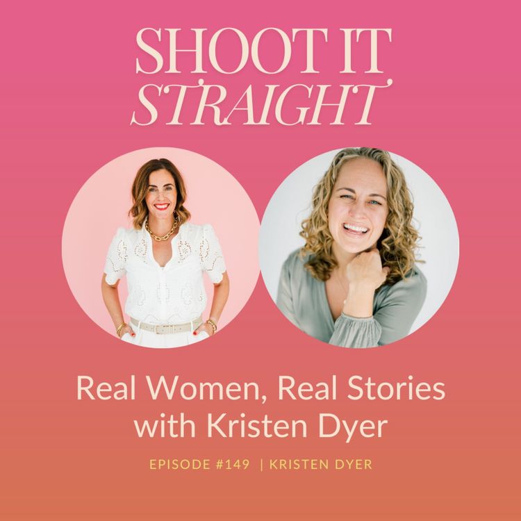 cover art for 149: Real Women, Real Stories with Kristen Dyer