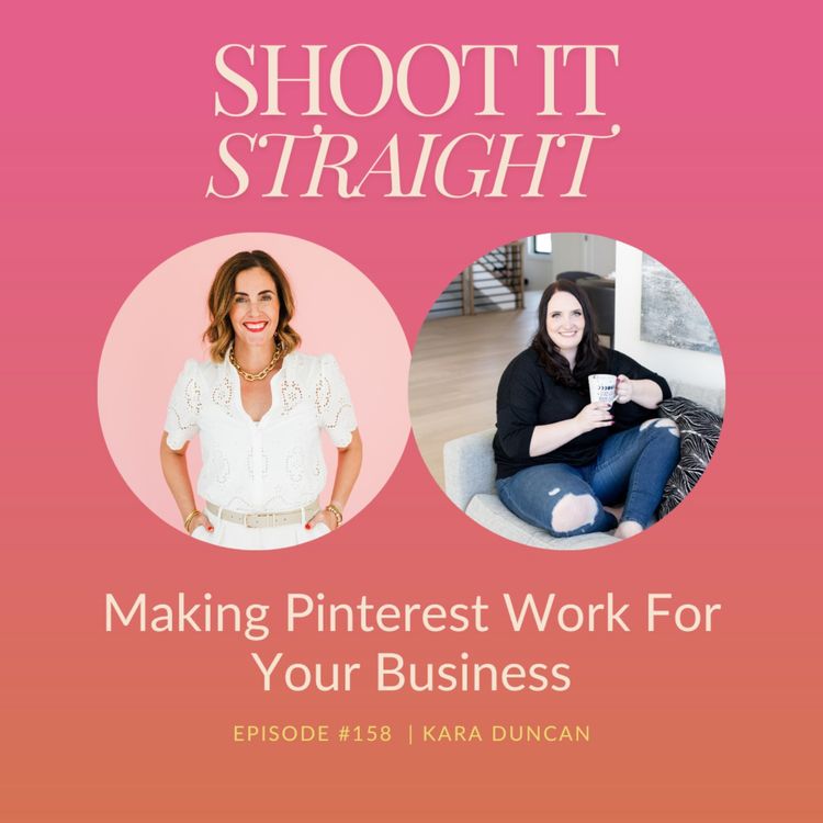 cover art for 158: Making Pinterest Work For You with Kara Duncan