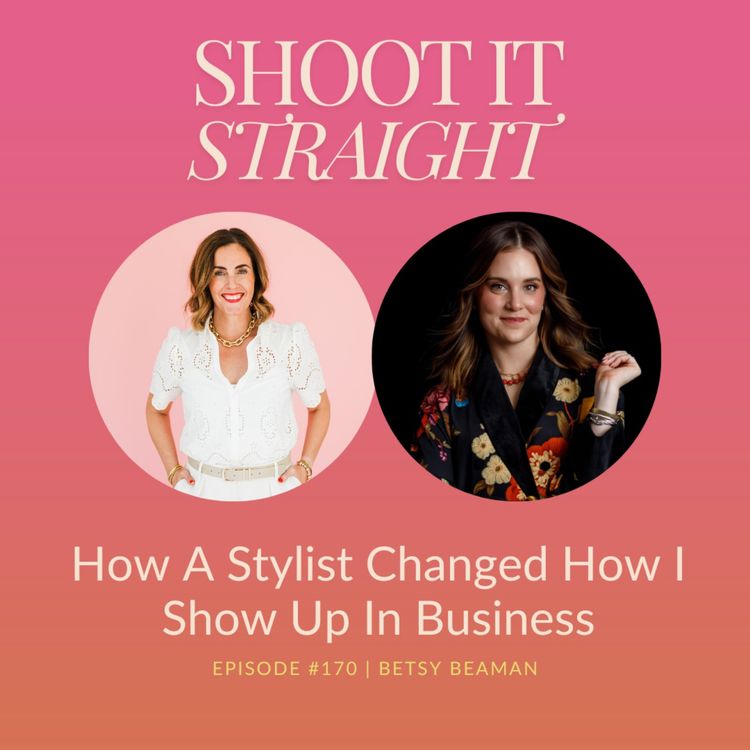 cover art for 170: How a Stylist Built Confidence and Changed How I Showed Up In Business with Betsy Beaman